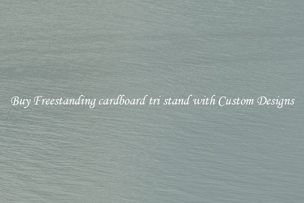 Buy Freestanding cardboard tri stand with Custom Designs