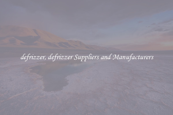 defrizzer, defrizzer Suppliers and Manufacturers
