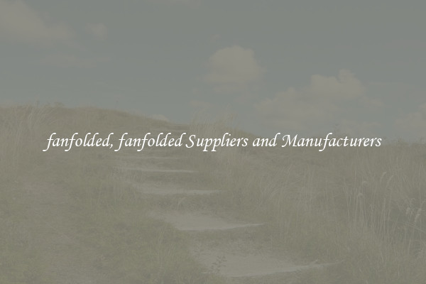 fanfolded, fanfolded Suppliers and Manufacturers
