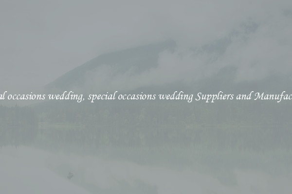 special occasions wedding, special occasions wedding Suppliers and Manufacturers