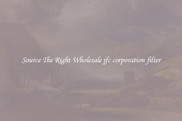 Source The Right Wholesale jfc corporation filter