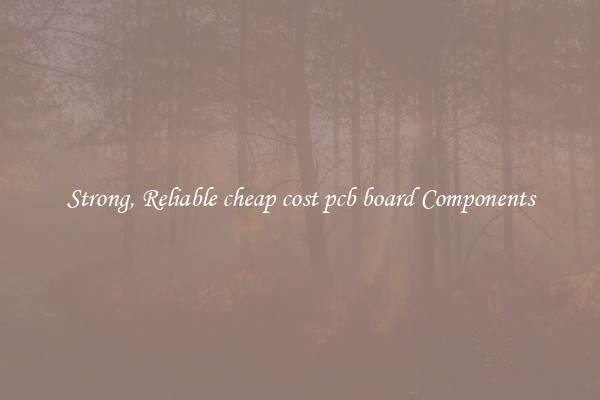 Strong, Reliable cheap cost pcb board Components