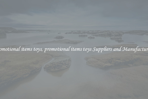 promotional items toys, promotional items toys Suppliers and Manufacturers
