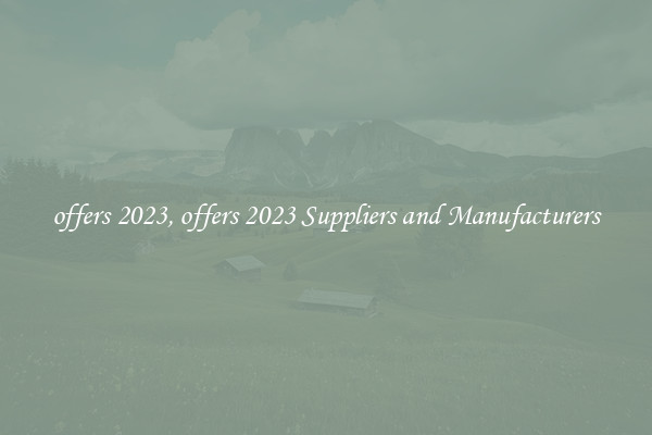 offers 2023, offers 2023 Suppliers and Manufacturers