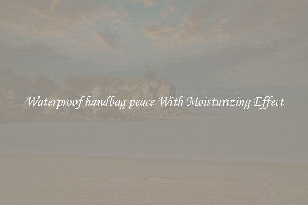 Waterproof handbag peace With Moisturizing Effect