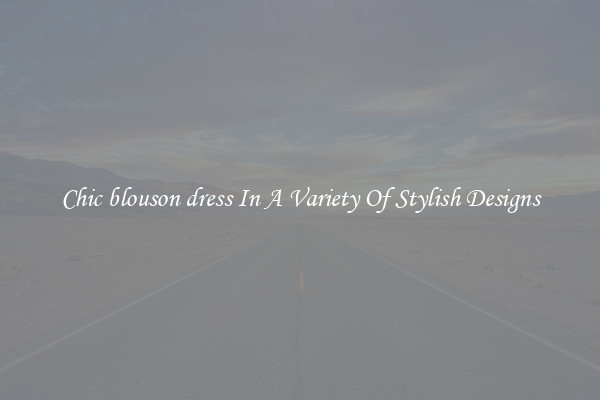 Chic blouson dress In A Variety Of Stylish Designs
