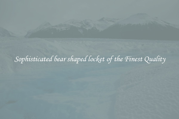 Sophisticated bear shaped locket of the Finest Quality