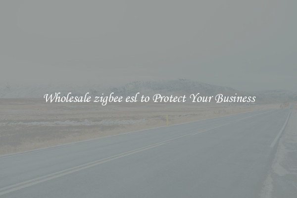 Wholesale zigbee esl to Protect Your Business