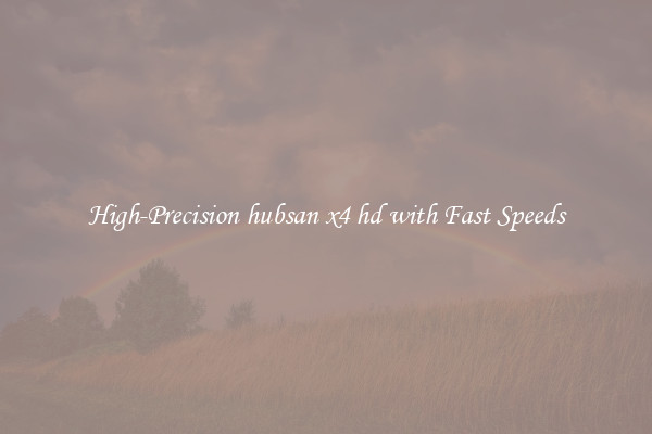 High-Precision hubsan x4 hd with Fast Speeds