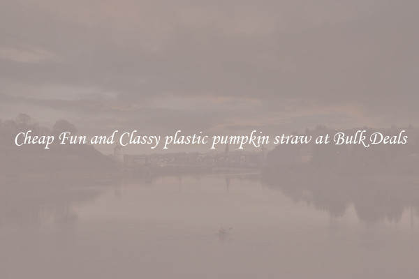 Cheap Fun and Classy plastic pumpkin straw at Bulk Deals