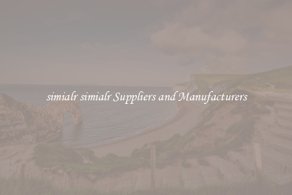 simialr simialr Suppliers and Manufacturers