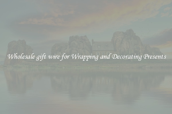 Wholesale gift wire for Wrapping and Decorating Presents