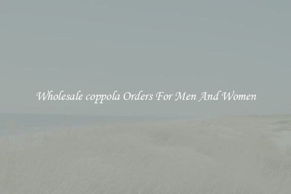 Wholesale coppola Orders For Men And Women