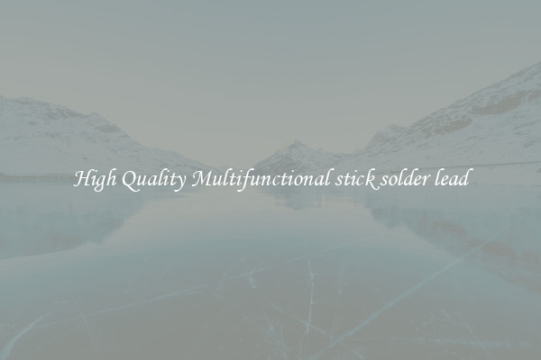 High Quality Multifunctional stick solder lead