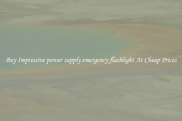 Buy Impressive power supply emergency flashlight At Cheap Prices