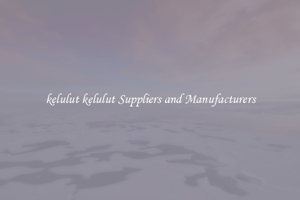 kelulut kelulut Suppliers and Manufacturers