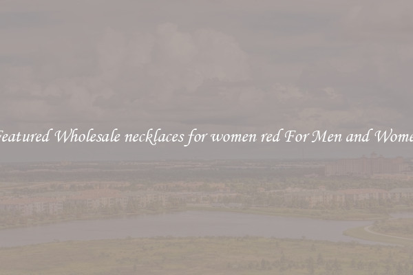 Featured Wholesale necklaces for women red For Men and Women