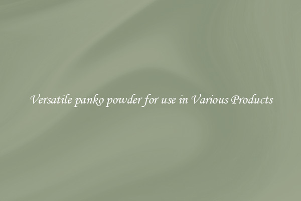 Versatile panko powder for use in Various Products